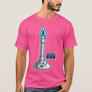 T-shirt La Chimie Est Lit Cute Bunsen Burner