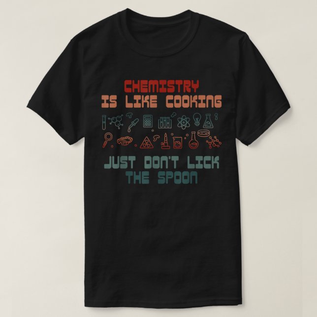 T-shirt La Chimie Scientifique Drôle Est Comme La Cuisine  (Design devant)