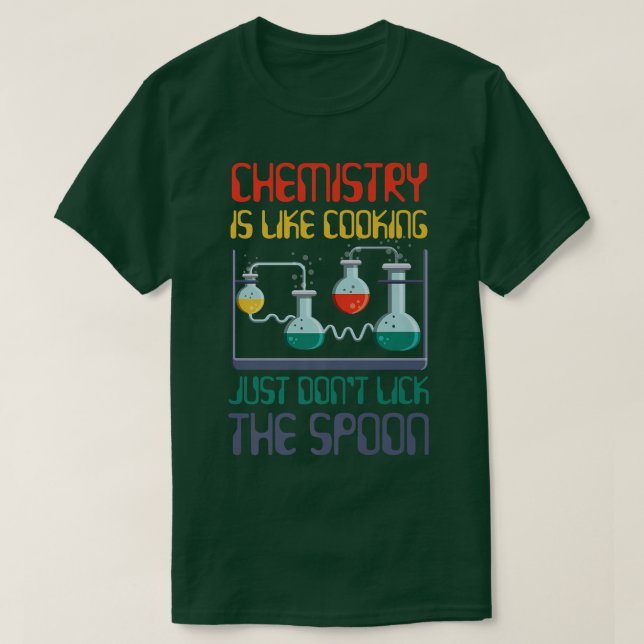 T-shirt la chimie scientifique drôle est comme la cuisine  (Design devant)