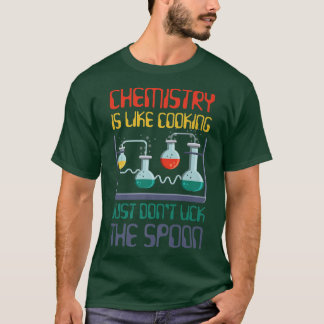 T-shirt la chimie scientifique drôle est comme la cuisine 