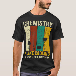 T-shirt La Chimie Scientifique Est Comme La Cuisine Juste