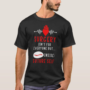 T-shirt La chirurgie n'est pas pour tout le monde, mais à 