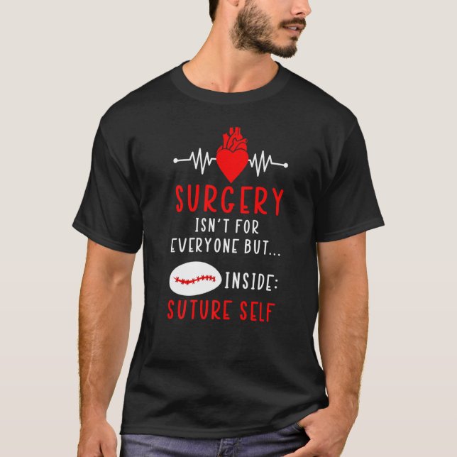 T-shirt La chirurgie n'est pas pour tout le monde, mais à  (Devant)