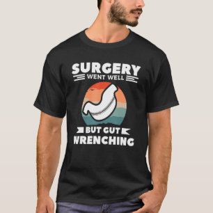 T-shirt La Chirurgie S'Est Bien Passée, Mais L'Incrédulité