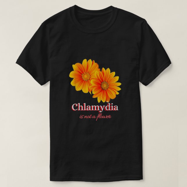 T-shirt La Chlamydia N'Est Pas Une Fleur (Design devant)