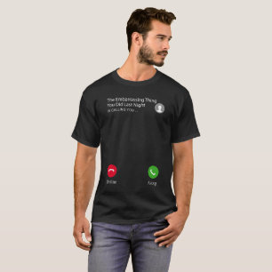 T-shirt La chose embarrassante que vous avez fait la nuit