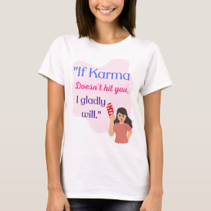 T-SHIRT LA CITATION DE KARMA