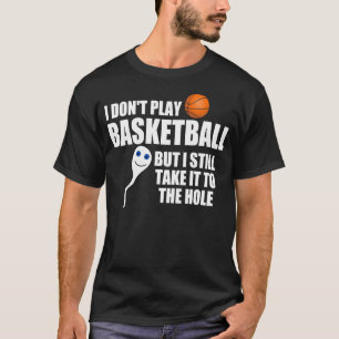 T-shirt La citation hilare de basket-ball, le prennent au