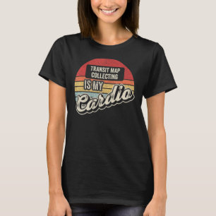 T-shirt La Collecte Carte De Transit Est Mon Cardio Vintag