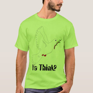 T-shirt La colombe de paix, Ya pensent ?