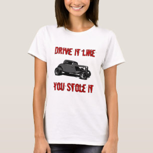 T-shirt La commande qu'il vous aiment l'a volé - hot rod