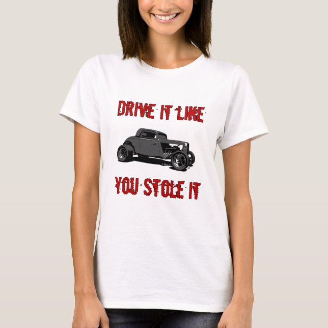 T-shirt La commande qu'il vous aiment l'a volé - hot rod (Devant)