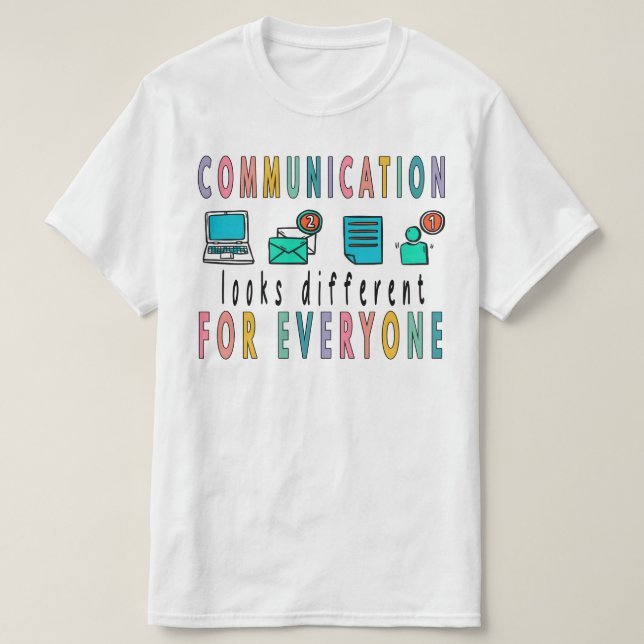 T-shirt La Communication Est Différente Pour Tout Le Monde (Design devant)