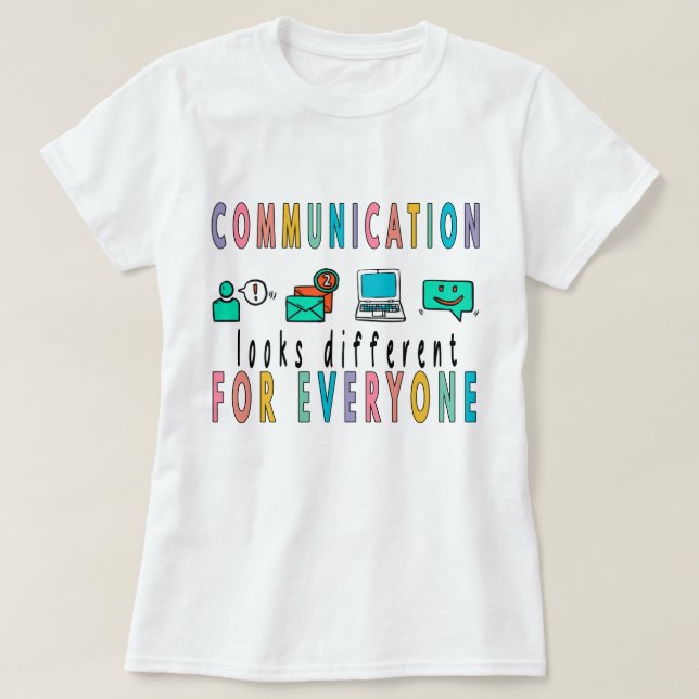 T-shirt La Communication Est Différente Pour Tout Le Monde (Design devant)