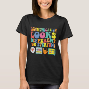 T-shirt La Communication Semble Différente Pour Tous L'Aut