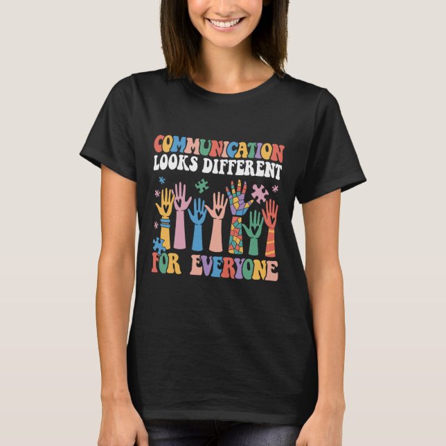 T-shirt La Communication Semble Différente Pour Tous L'Aut (Devant)