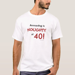 T-shirt La comptabilité est NOUGHTY et vilaine à 40 !