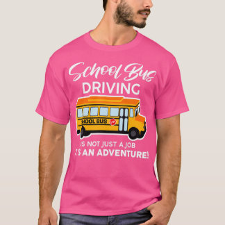 T-shirt La Conduite En Bus Scolaire N'Est Pas Seulement Un