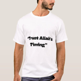 T-shirt La confiance dans le temps d’Allah - Citation isla
