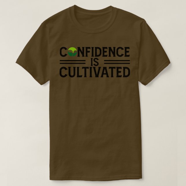 T-shirt La Confiance Est Cultivée Citation Inspirante À Pr (Design devant)