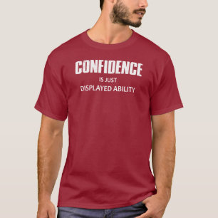 T-shirt La Confiance N'Est Qu'Une Capacité Affichée