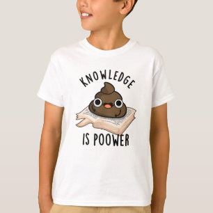 T-shirt La Connaissance Est Puissant Drôle Poop Pun