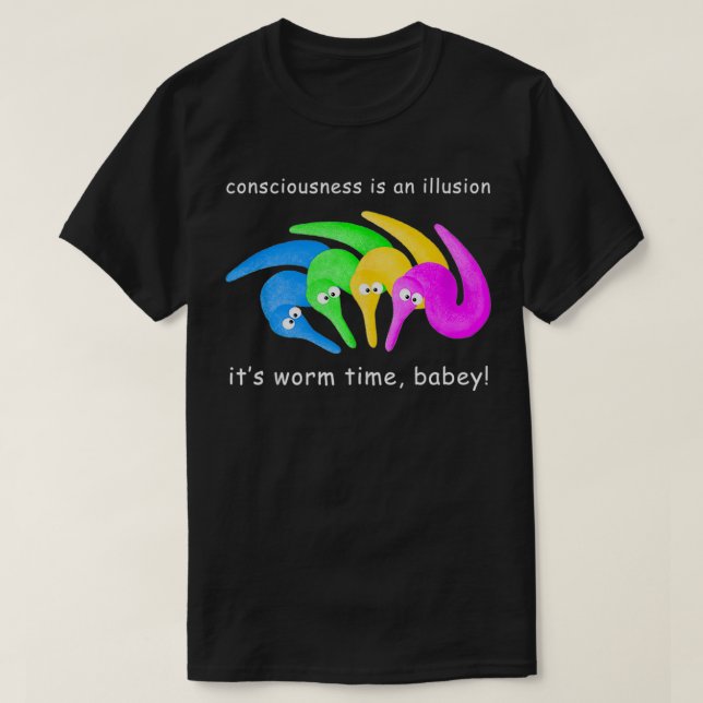 T-shirt La conscience est une illusion C'est le temps du v (Design devant)