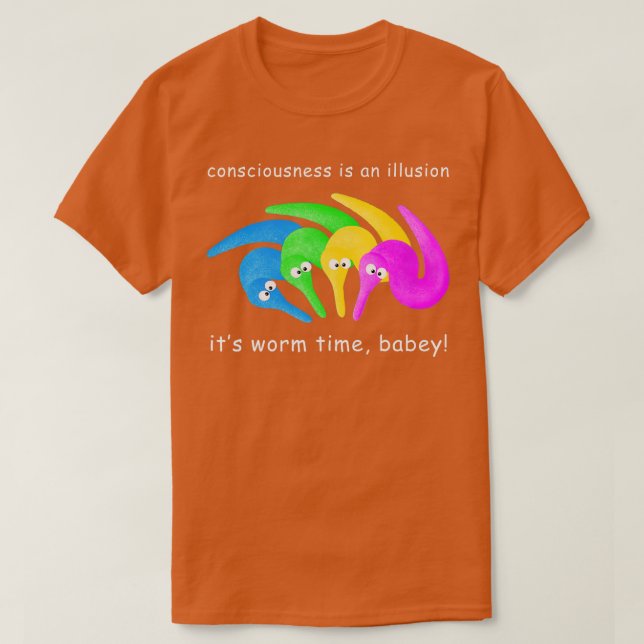 T-shirt La conscience est une illusion Son temps de ver Ba (Design devant)