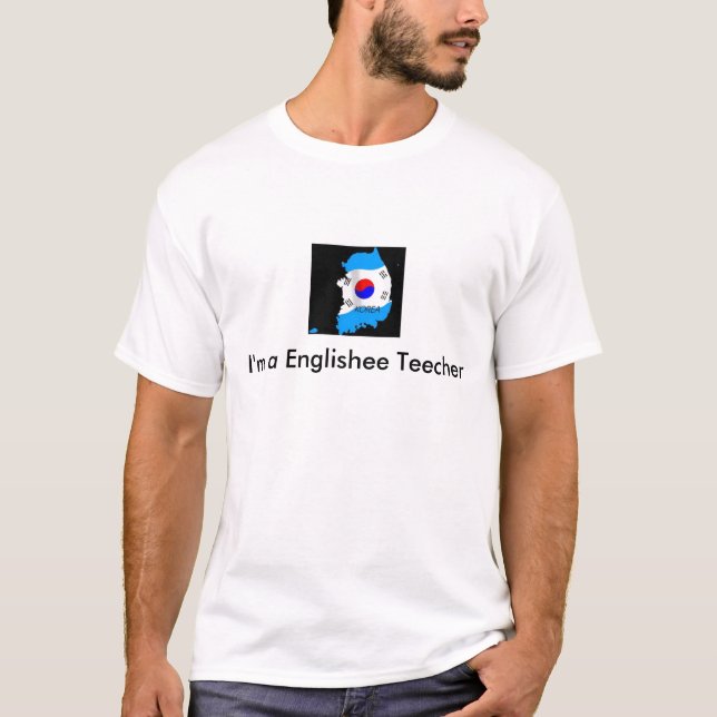 T-shirt La Corée, je suis un Englishee Teecher (Devant)