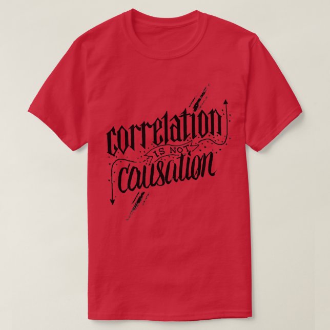 T-shirt La corrélation n'est pas la cause 1 (Design devant)