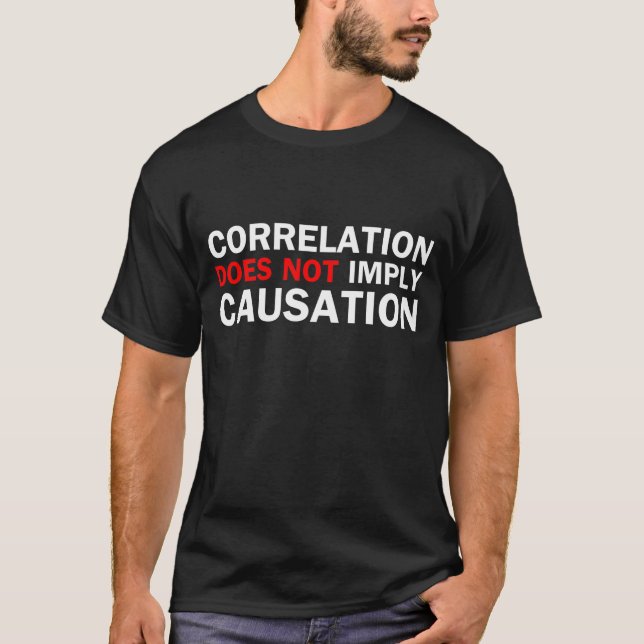 T-shirt La corrélation n'implique pas la causalité (Devant)