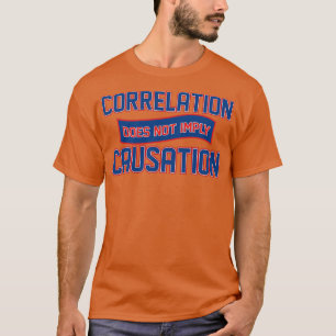 T-shirt La corrélation n'implique pas la causalité 2