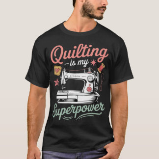T-shirt La couture de courtepointes drôle est mon superpou
