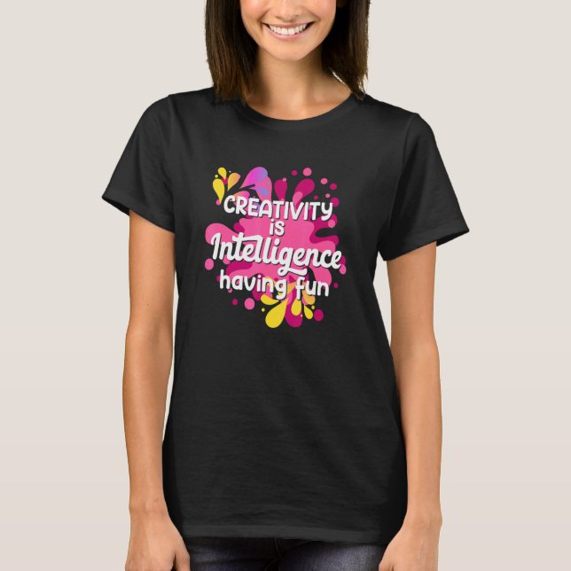 T-shirt La créativité c'est l'intelligence s'amuser pour l (Devant)