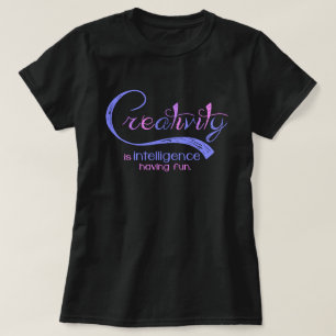 T-shirt La créativité est intelligence ayant l'obscurit