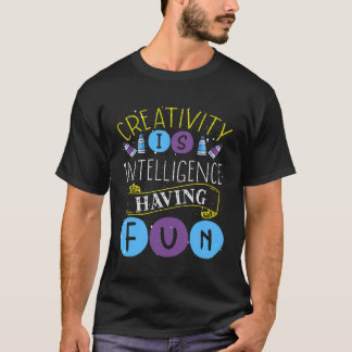 T-shirt La créativité est l'intelligence s'amusant Profess