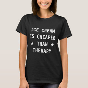 T-shirt La crème glacée est meilleur marché que la