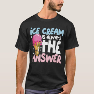 T-shirt La crème glacée est toujours la réponse