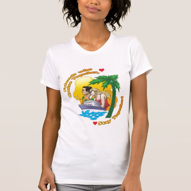 T-shirt La croisière ensemble et restent ensemble (Devant)