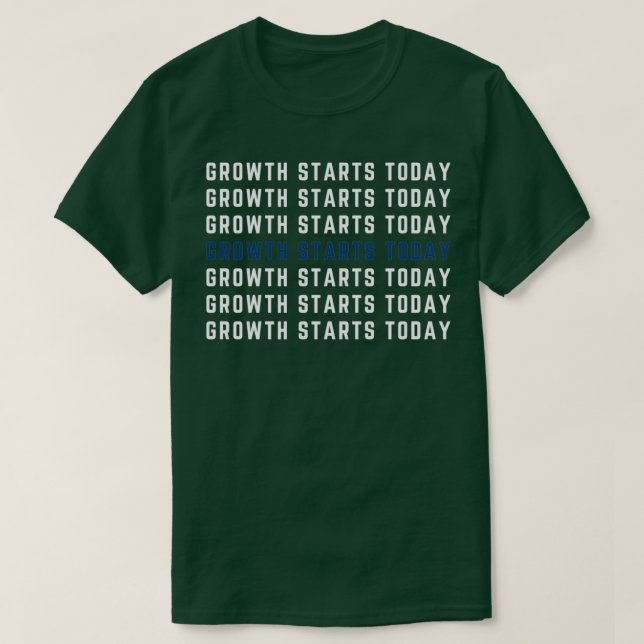T-shirt La croissance commence aujourd'hui (Design devant)
