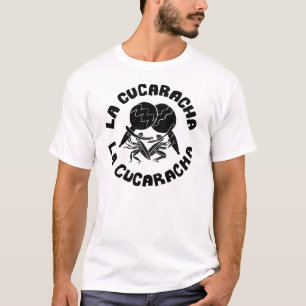 T-shirt La Cucaracha, La Cucaracha