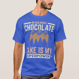 T-shirt La Cuisine Gâteau Chocolat Est Ma Pâtisserie Super