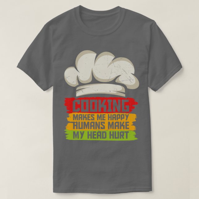 T-shirt La cuisine Me Rend Heureux Les Amateurs De Cuisine (Design devant)