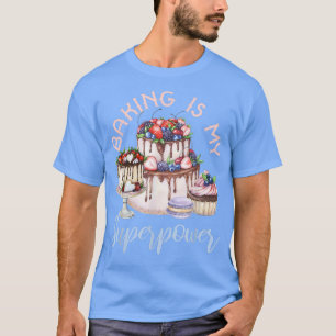 T-shirt La cuisson est ma superpuissance Baker Holiday Swe