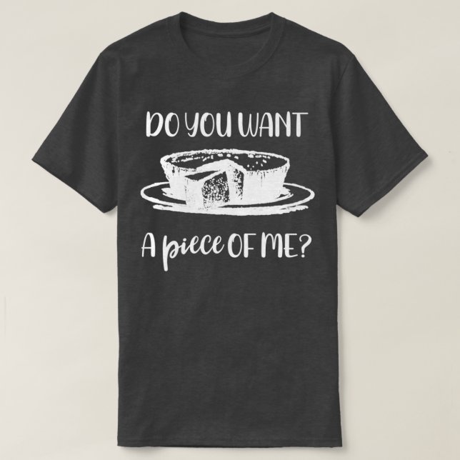 T-shirt La cuisson Voulez-vous un morceau de moi gâteau (Design devant)