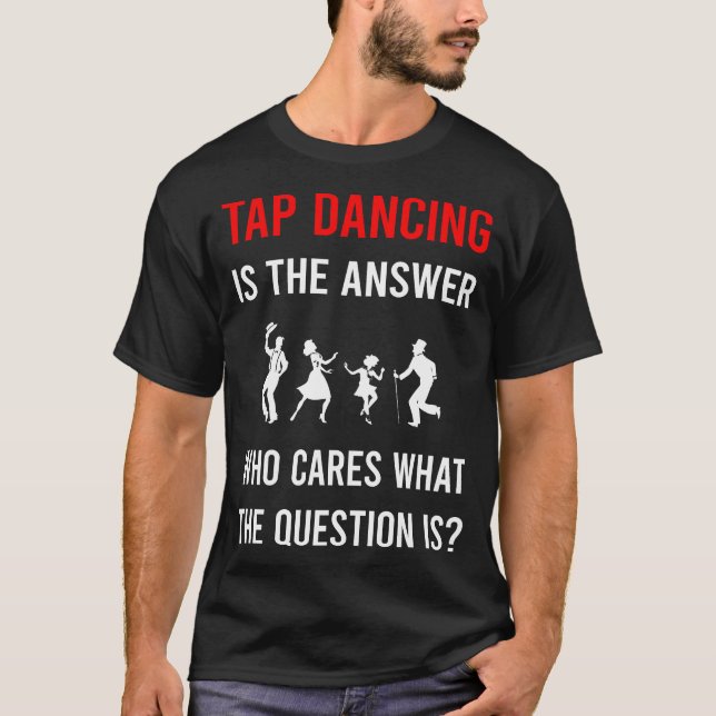T-shirt La danse à claquettes The Answer (Devant)