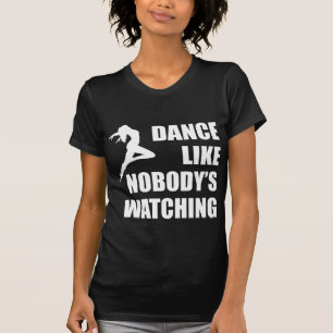 T-shirt La danse aiment personne qui observe
