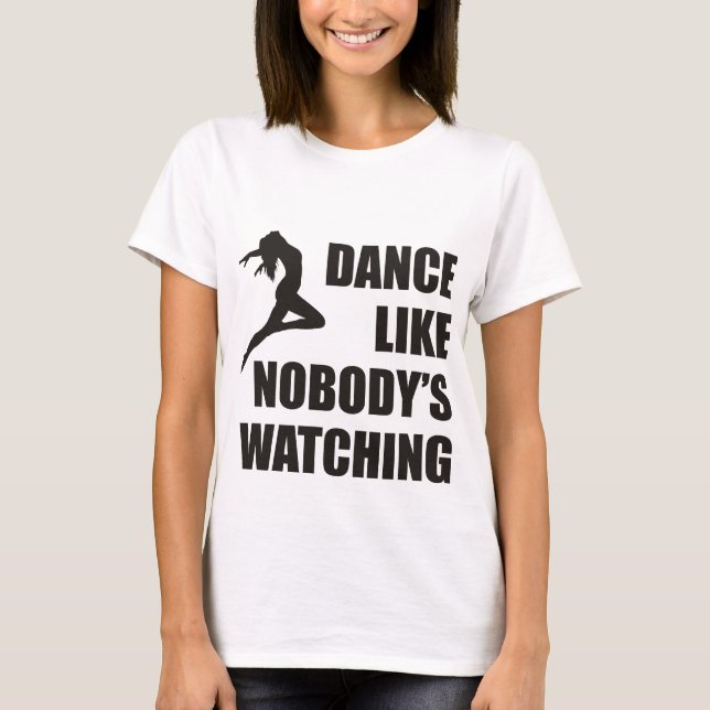 T-shirt La danse aiment personne qui observe (Devant)