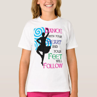 T-shirt La danse avec votre coeur et vos pieds suivra