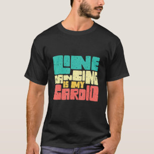 T-shirt La Danse En Ligne Est Mon Cardio